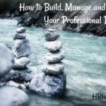How to Build, Manage and Mould Your Professional Destiny